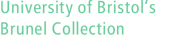 University of Bristol's Brunel Collection